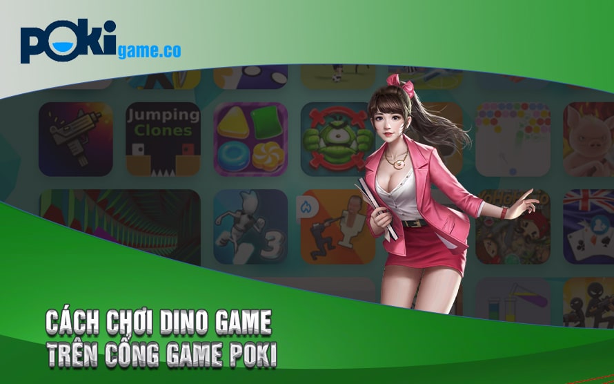 Cách chơi Dino Game trên Cổng Game Poki