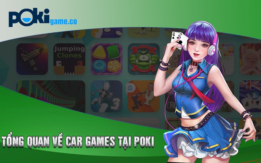 Tổng quan về car games tại Poki